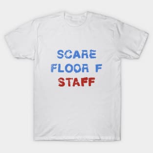 Scare Floor F T-Shirt